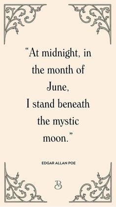 the quote from edgar allen poe about midnight in the month of june, i stand beneath the mystic moon