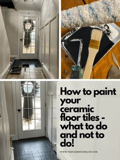 three pictures with the words how to paint your ceramic floor tiles what to do and not to do