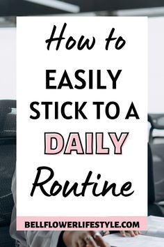 How To Create A Daily Schedule That Sticks! Productive Schedule, Simple Daily Routine, Daily Routine For Women, Daily Routine Habits, Routine Schedule, Daily Routine Schedule, Daily Routine Planner, Routine Daily, A Daily Routine