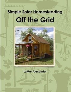 the book cover for simple solar homeseaing off the grid