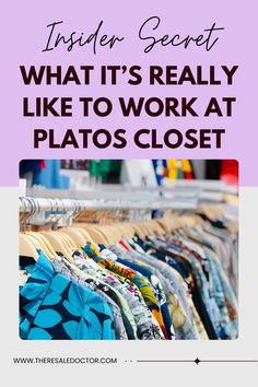 a clothing rack with colorful mens shirts with text that reads what its really like to work at platos closet. Behind The Scenes