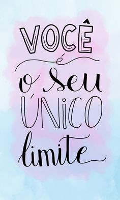 a handwritten quote that reads, voce e seu unico limite