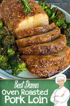 the best damn oven roasted pork loin recipe