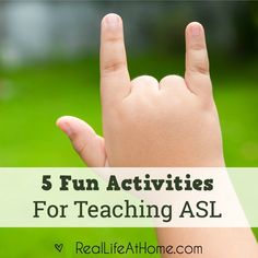 a child's hand with the words 5 fun activities for teaching asl