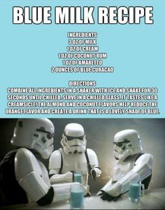 two stormtroopers sit at a table with drinks in front of them and the caption reads, blue milk recipe