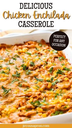 delicious chicken enchilada casserole recipe in a white dish with text overlay