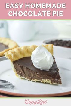 a slice of chocolate pie with whipped cream on top and the words easy homemade chocolate pie above it