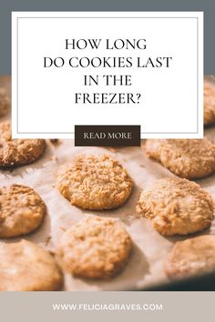 cookies on a baking sheet with the words how long do cookies last in the freezer?