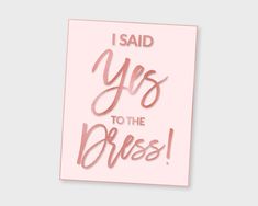 a pink card with the words i said yes to the bruss on it's side