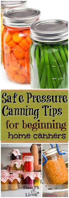 some jars filled with different types of food and the words safe pressure canning tips for beginners