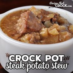 a close up of a bowl of food with the words crock pot steak potato stew