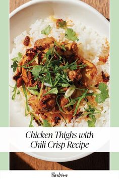 chicken thighs with chili crisp recipe on top of rice and garnished with cilantro