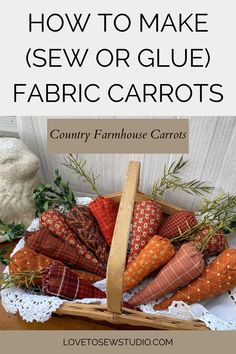 how to make sew or glue fabric carrots in a basket with text overlay