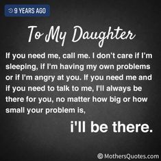 a poem that says to my daughter if you need me, call me don't care