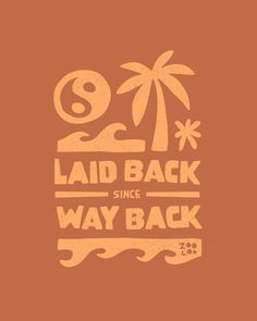 an orange background with the words laid back since way back and palm trees on it