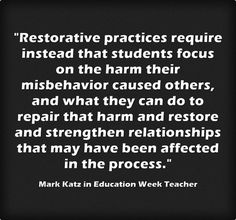 the quote on restorative practices requires instead that students focus on their misbehavio