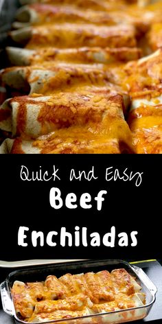 a close up of food on a pan with the words quick and easy beef enchiladas