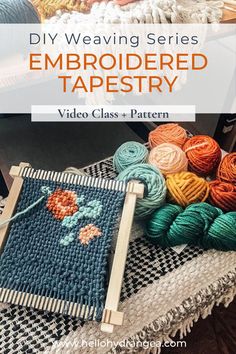 an image of yarn and crochet with the words diy weaving series embroideryed tapestry