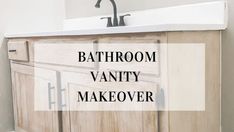 bathroom vanity makeover with text overlay that says bathroom vanity makeover