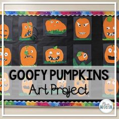 a bulletin board with pumpkins on it and the words goofy pumpkins art project