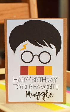 a harry potter birthday card with the words, happy birthday to our favorite muggle