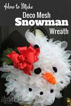 a snowman wreath on the front door with words how to make deco mesh snowman wreath