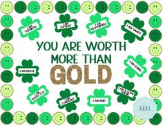 the words you are worth more than gold surrounded by shamrocks