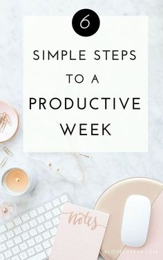 a desk with a keyboard, mouse and notepad that says 6 simple steps to a productive week