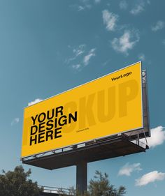 a yellow billboard with the words your design here on it