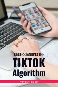 two people using their cell phones and laptops with text overlay that reads, understand the tiktok algorrhm