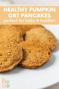 healthy pumpkin oat pancakes perfect for baby and toddler to make with just 3 ingredients