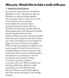 a poem written in black and white with the words miss you, would like to take a walk with you