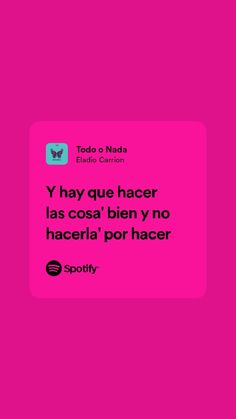 a pink background with the words, y hay que hacer as cosa'bien y no hacer por hacer