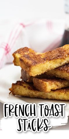 french toast sticks stacked on top of each other with the words french toast sticks above them