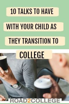 two people talking to each other with the text 10 talks to have with your child as they transition to college