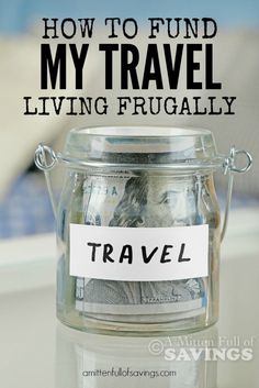 a jar filled with money sitting on top of a table next to the words, how to really save big for full time travel