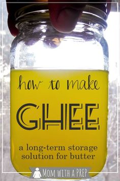 a hand holding a jar with gheee in it and the text how to make gheee a long - term storage solution for butter