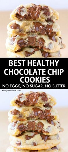 chocolate chip cookies stacked on top of each other with the words best healthy chocolate chip cookies no eggs, no sugar, no butter