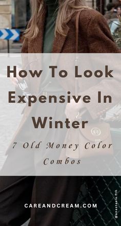 Wondering how to look expensive in winter? Discover 7 old money color combos for winter that exude elegance and luxury. This blog post shares classy color combinations and chic winter outfit ideas for women inspired by the sophisticated old money aesthetic. Chic color palette, winter color combinations.