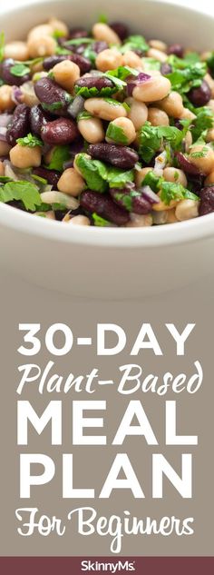 a white bowl filled with beans and greens next to the words 30 - day plant based meal plan for beginners