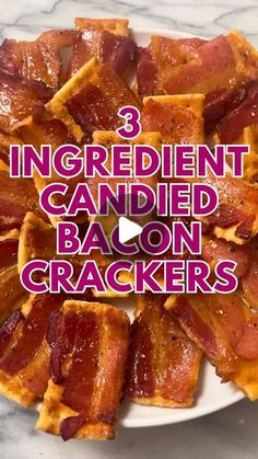 bacon crackers on a plate with the words 3 ingredient candied bacon crackers