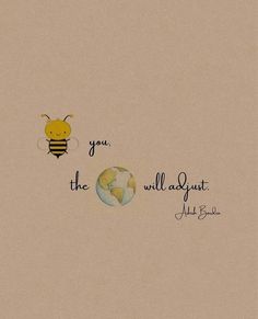 an image of the earth and a bee with words written on it that says, you the