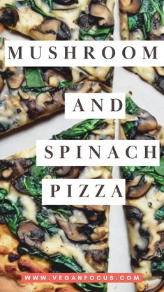 mushroom and spinach pizza cut into four slices with the words, mushroom and spinach pizza