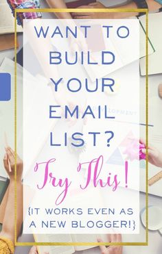 the words want to build your email list? try this it works even as a new blogger