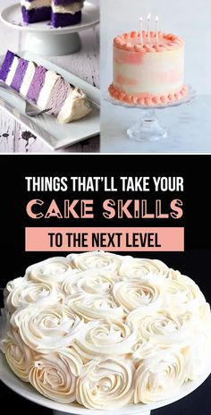 there is a cake with white frosting on it and the words things that'll take your cake skills to the next level