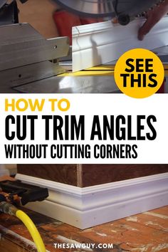 how to cut trim angles without cutting corners with the text overlay that reads, how to cut trim angles without cutting corners