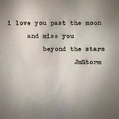 a piece of paper with the words i love you past the moon and miss you beyond the stars