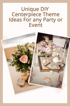 an event with flowers and candles on the table in front of it is text that reads, unique diy centerpiece theme ideas for any party or event