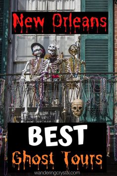 two skeletons on a balcony with the words best ghost tours in new orleans, usa