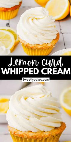 lemon cupcakes with whipped cream on top and the words lemon curd in the middle